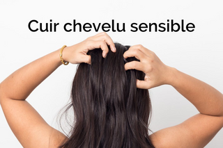 Cuir chevelu sensible : causes, solutions et routine naturelle pour l’apaiser